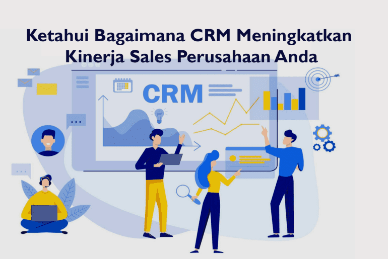 Bagaimana CRM Meningkatkan Kinerja Sales