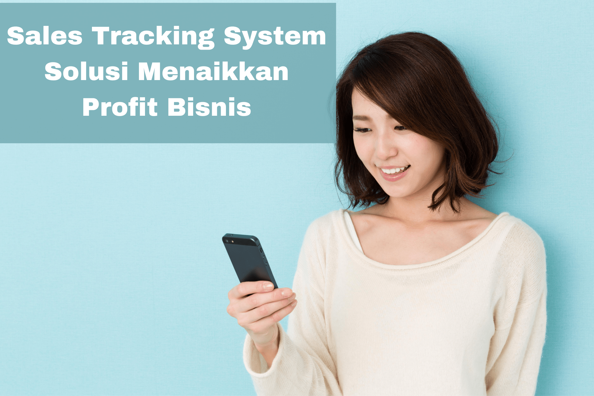 Sales Tracking System Solusi Menaikkan Profit Bisnis