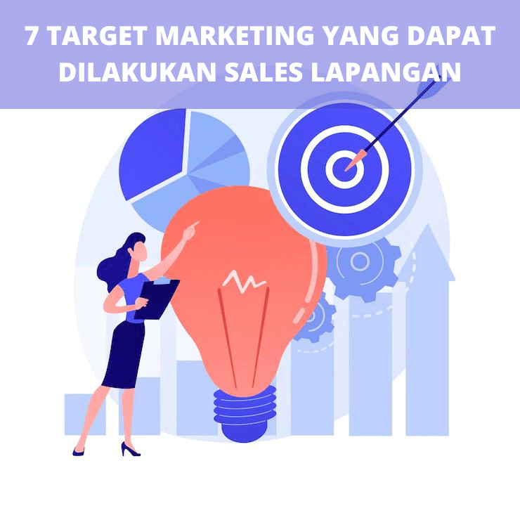 7 Target Marketing yang Dapat Dilakukan Sales Lapangan