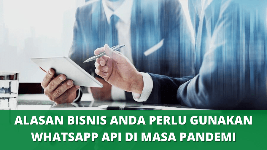 Alasan Bisnis Anda Perlu Gunakan WhatsApp API di Masa Pandemi