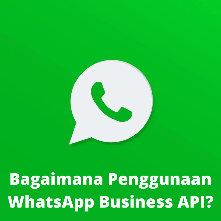 Bagaimana Penggunaan WhatsApp Business API