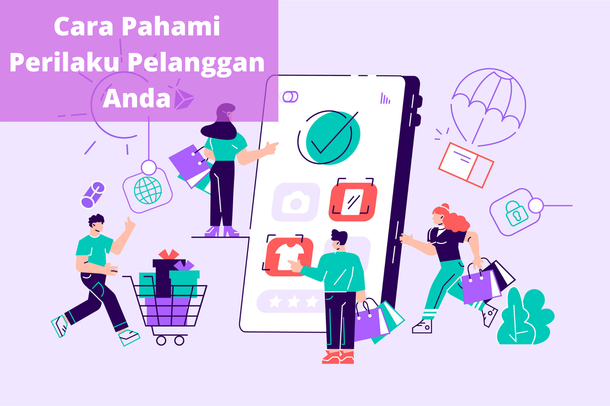 Cara Pahami Perilaku Pelanggan Anda