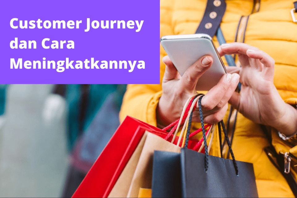 Customer Journey dan Cara Meningkatkannya