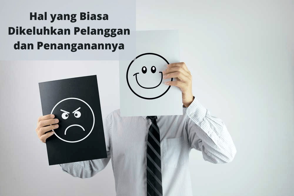 Hal yang Biasa Dikeluhkan Pelanggan dan Penanganannya