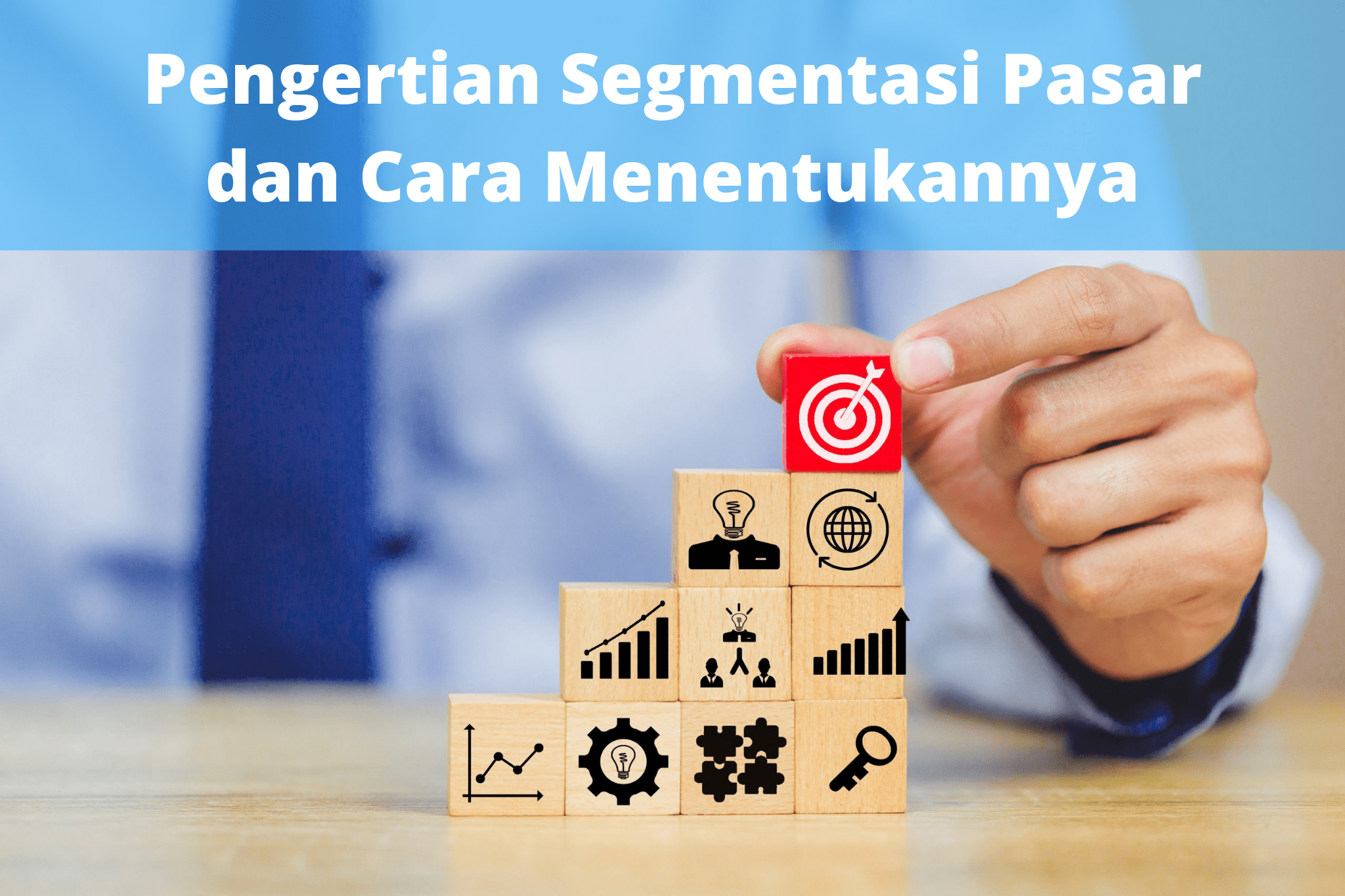 Pengertian Segmentasi Pasar dan Cara Menentukannya