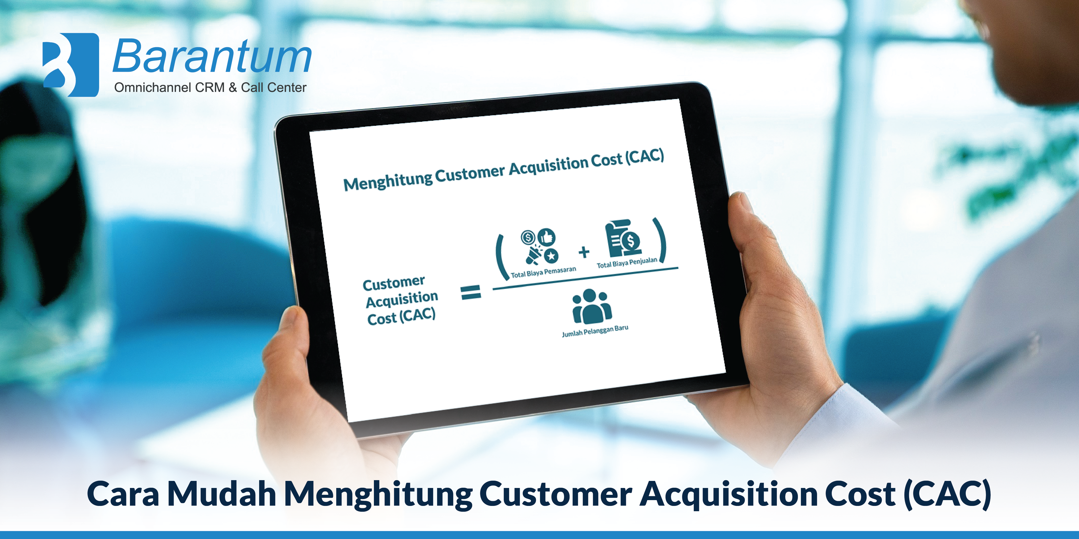 Cara Mudah Menghitung Customer Acquisition Cost (CAC)