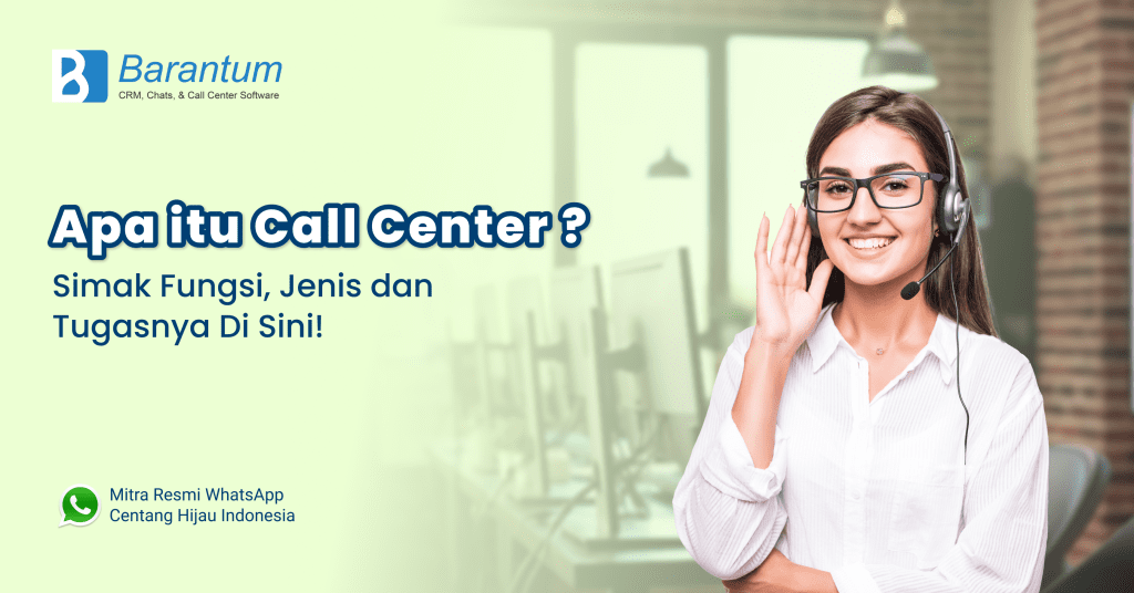 Pelajari Apa itu Call Center, Fungsi, Jenis dan Tugasnya