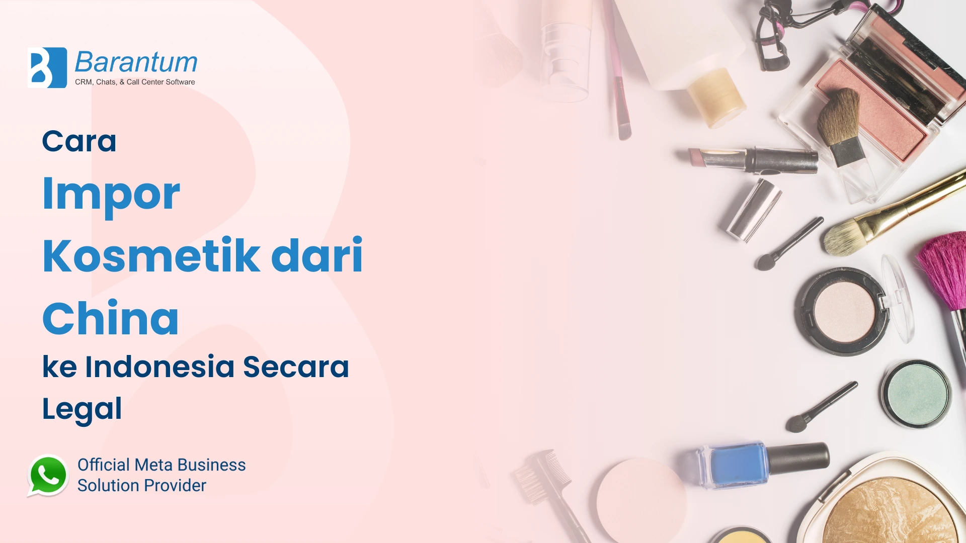 Cara Impor Kosmetik dari China ke Indonesia Secara Legal